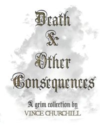 bokomslag Death & Other Consequences