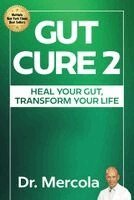 Mercola - Gut Cure 2: Heal Your Gut, Transform Your Life, Inbunden