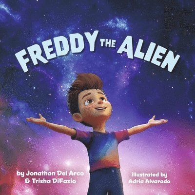 Jonathan del Arco, Trisha Difazio, Jonathan Del Arco - Freddy the Alien, Inbunden