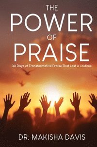 bokomslag The Power Of Praise
