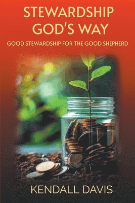 Kendall Davis - Stewardship God's Way, Häftad