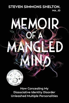 Steven Simmons Shelton Ma Jd, Simmons Shelton MA JD, Steven - Memoir of a Mangled Mind, Häftad