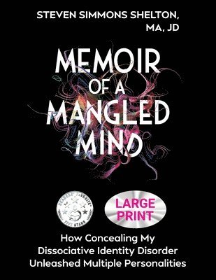Steven Simmons Shelton Ma Jd, Simmons Shelton MA JD, Steven - Memoir of a Mangled Mind (Large Print Edition), Häftad