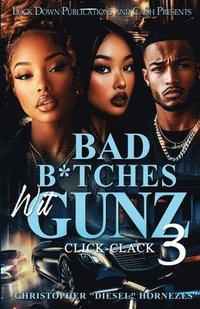 bokomslag Bad B*tches Wit Gunz 3