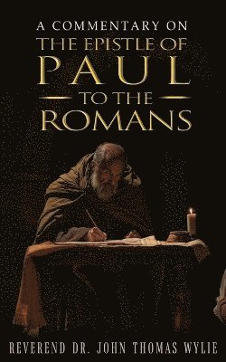 bokomslag A Commentary on the Epistle of Paul to the Romans