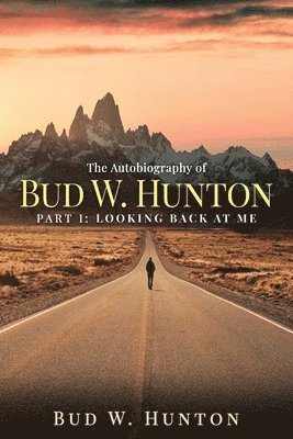 The Autobiography of Bud W. Hunton 1