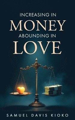 bokomslag Increasing in Money Abounding in Love
