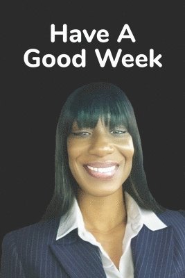 Have A Good Week 1