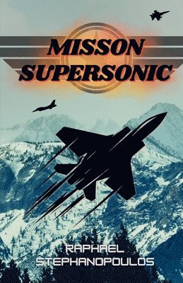 Raphael Stephanopoulos, Katharine Hsu - Mission Supersonic, Häftad