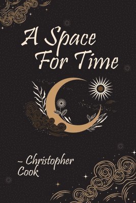 Christopher Cook - space for time, Häftad