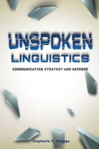 bokomslag Unspoken Linguistics: Communication Strategy and Defense