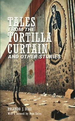 bokomslag Tales From The Tortilla Curtain and Other Stories