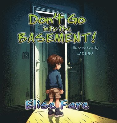 Elise Fare - Don't Go into the Basement, Inbunden