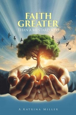 Faith Greater Than a Mustard Seed
