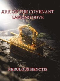 bokomslag Ark of the Covenant, Landing Dove