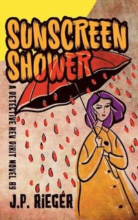 bokomslag Sunscreen Shower: A Detective Kev Dixit Novel