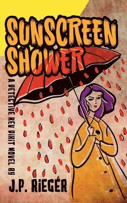 Sunscreen Shower: A Detective Kev Dixit Novel 1