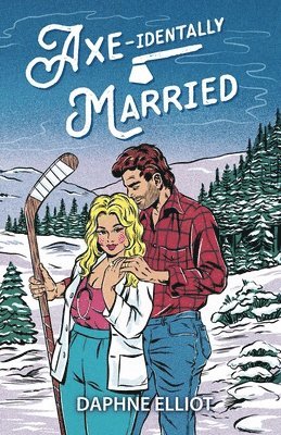 Daphne Elliot - Axe-identally Married, Häftad
