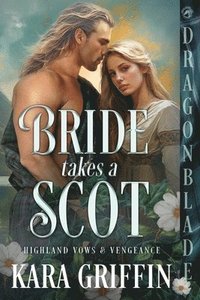 bokomslag Bride takes a Scot: A Scottish Historical Romance
