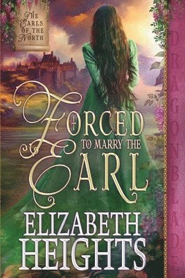 Forced to Marry the Earl: A Medieval Historical Romance 1