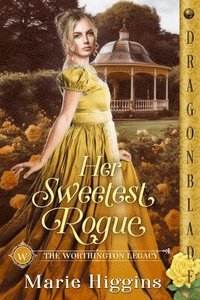 bokomslag Her Sweetest Rogue: A Regency Historical Romance