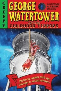 bokomslag George Watertower and Other Childhood Terrors