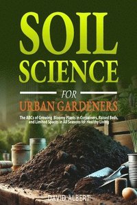 bokomslag Soil Science For Urban Gardeners