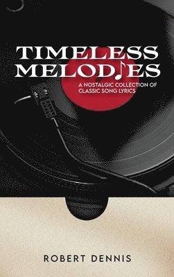 Robert Dennis - Timeless Melodies, Inbunden