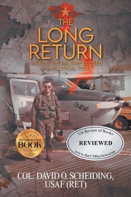 bokomslag The Long Return: Should the Military Be Used as a Political Tool?