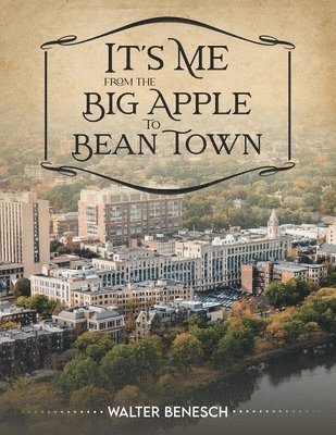 bokomslag It's Me from the Big Apple to Bean Town