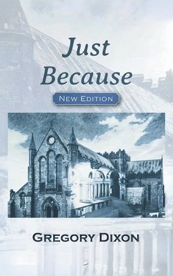 Gregory Dixon - Just Because, Inbunden