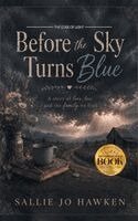 Sallie Jo Hawken - Before the Sky Turns Blue, Inbunden