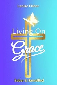 bokomslag Living On Grace