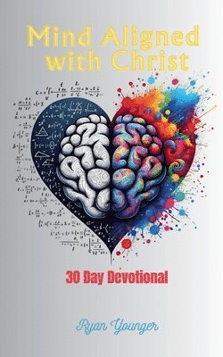 bokomslag Mind Aligned With Christ: 30 Day Devotional