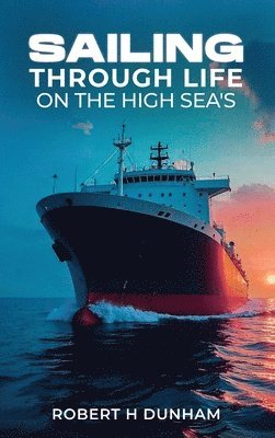bokomslag Sailing Through Life On The High Seas