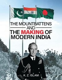 bokomslag The Mountbattens and the Making of Modern India