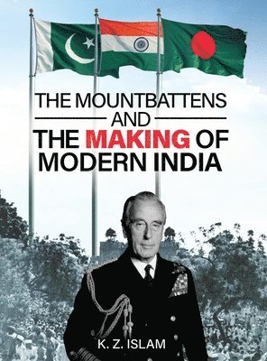 bokomslag The Mountbattens and the Making of Modern India