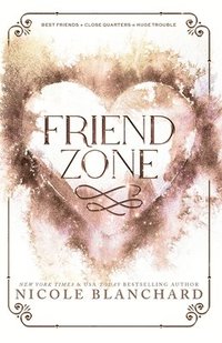 bokomslag Friend Zone: A Friends to Lovers, Forced Proximity Romance