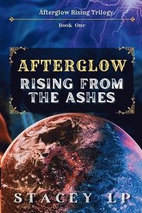 bokomslag Afterglow Rising From the Ashes