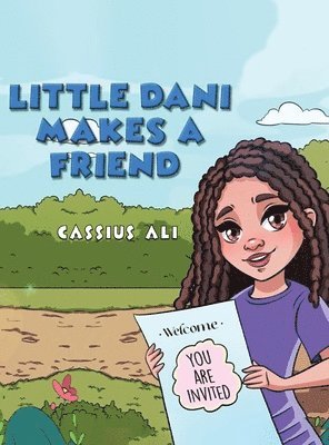 Cassius Ali - Little Dani Makes a Friend, Inbunden