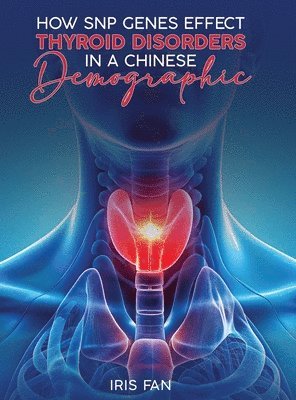 How SNP Genes Effect Thyroid Disorders in a Chinese Demographic 1