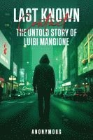 bokomslag Last Known Contact: The Untold Story of Luigi Mangione