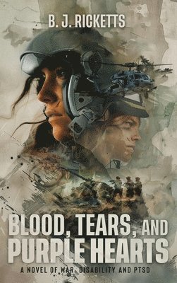 bokomslag Blood, Tears, and Purple Hearts