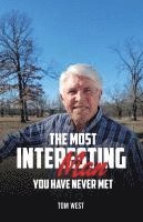 bokomslag Most Interesting Man You Have Never Met
