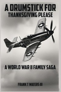 bokomslag A Drumstick for Thanksgiving: A World War II Family Saga