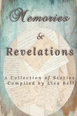 Memories & Revelations: A Collection of Stories