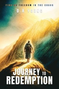 bokomslag Journey To Redemption Finding Freedom in the Chaos