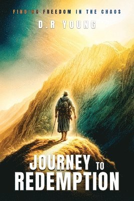 bokomslag Journey To Redemption Finding Freedom in the Chaos