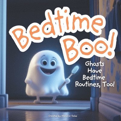 Bedtime Boo! Ghost Have Bedtime Routines, Too! 1