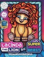 bokomslag Lacinda the Lion Is a Super Unique Beast